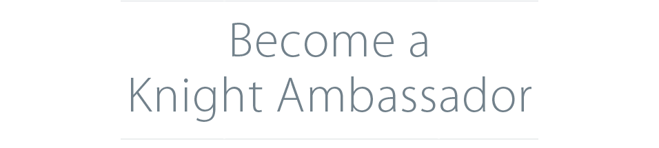 Become a Knight Ambassador