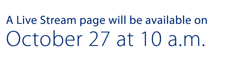 A Live Stream page will be available on October 27 at 10 a m 