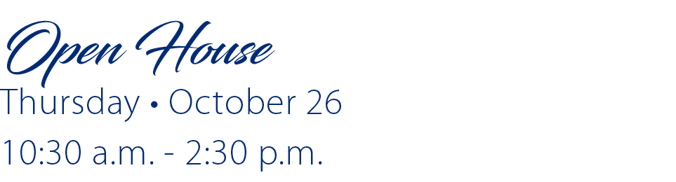 Open House Thursday   October 26 10 30 a m  - 2 30 p m  