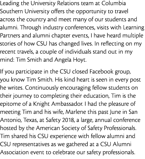 Leading the University Relations team at Columbia Southern University offers the opportunity to travel across the cou   
