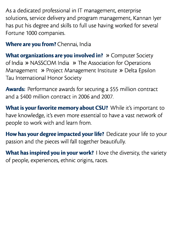  As a dedicated professional in IT management  enterprise solutions  service delivery and program management  Kannan    