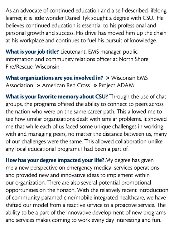 As an advocate of continued education and a self-described lifelong learner  it is little wonder Daniel Tyk sought a   