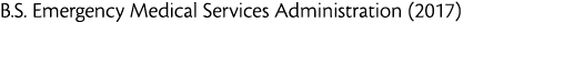 B S  Emergency Medical Services Administration  2017 