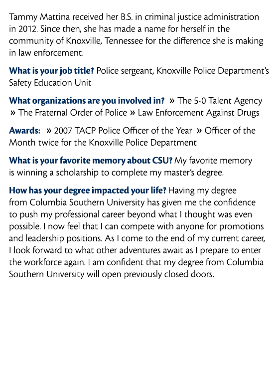  Tammy Mattina received her B S  in criminal justice administration in 2012  Since then  she has made a name for hers   