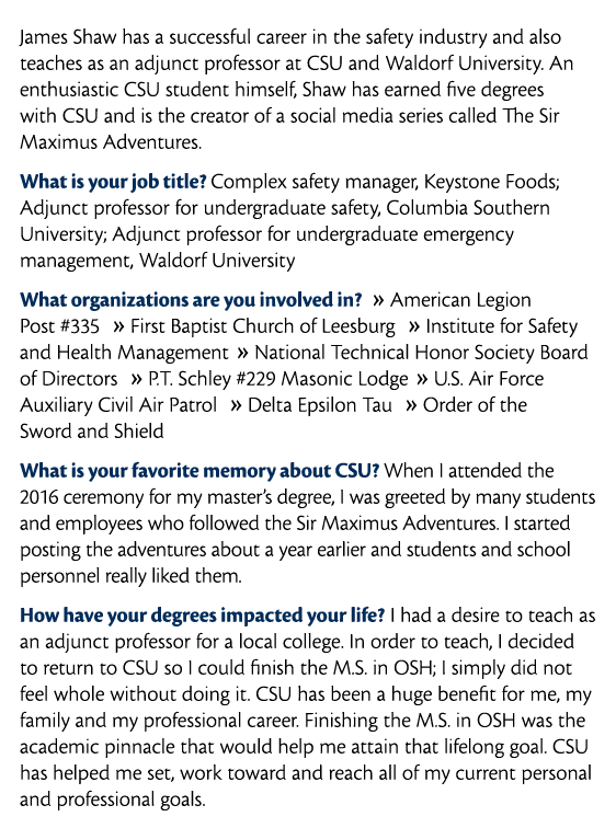  James Shaw has a successful career in the safety industry and also teaches as an adjunct professor at CSU and Waldor   