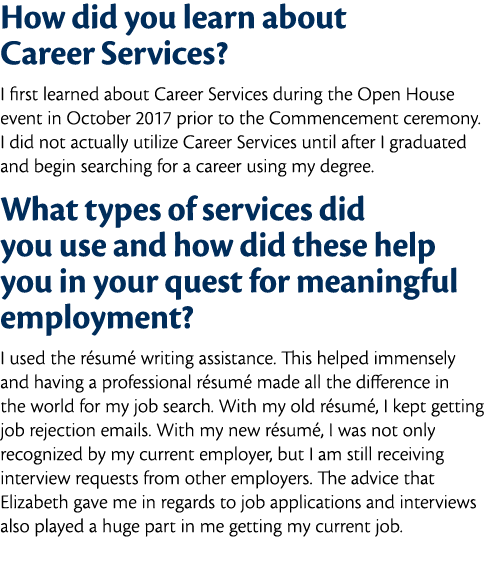 How did you learn about Career Services  I first learned about Career Services during the Open House event in October   