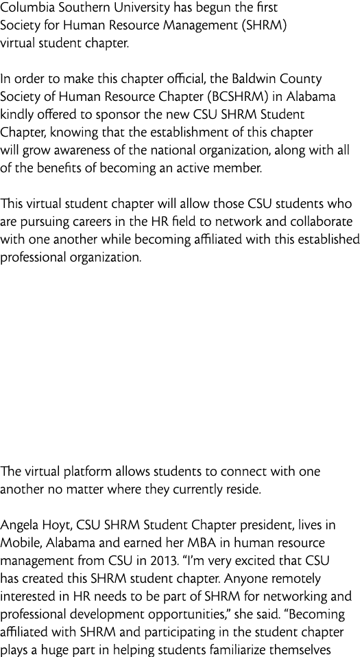 Columbia Southern University has begun the first Society for Human Resource Management  SHRM  virtual student chapter   