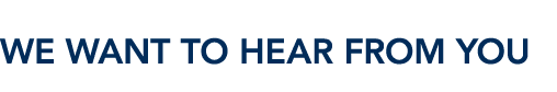 We want to hear from you