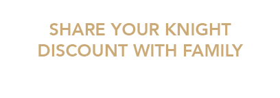 Share Your Knight Discount with Family 877 347 6050