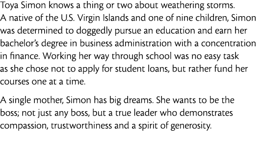 Toya Simon knows a thing or two about weathering storms  A native of the U S  Virgin Islands and one of nine children   