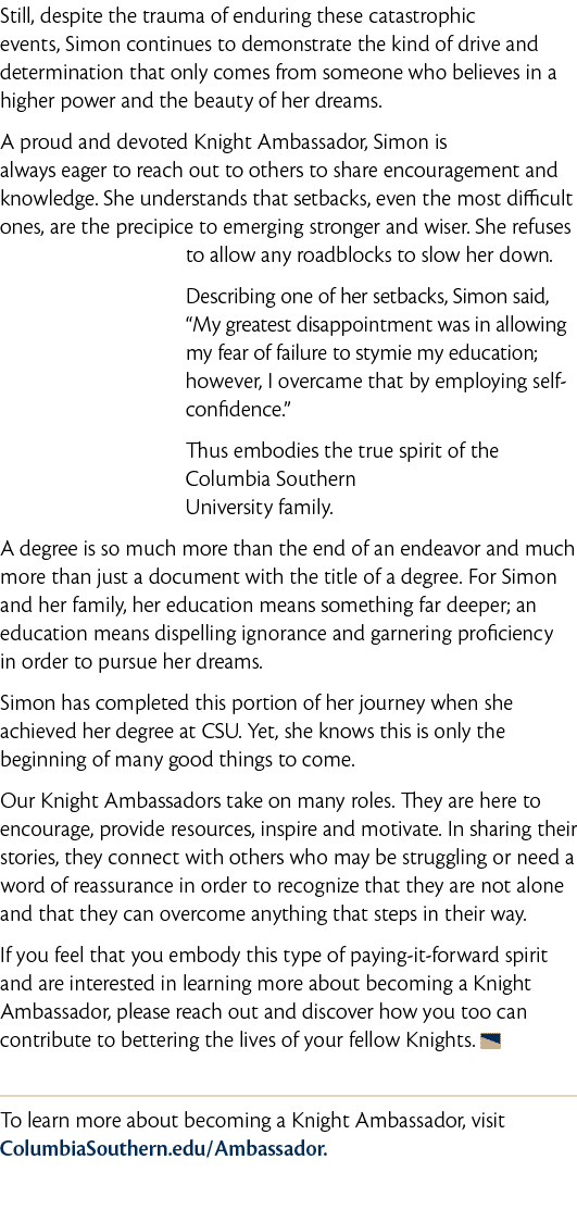 Still  despite the trauma of enduring these catastrophic events  Simon continues to demonstrate the kind of drive and   